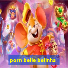 porn belle belinha